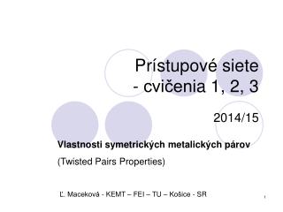 Prístupové siete - cvičeni a 1 , 2, 3