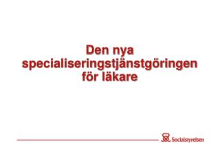 Den nya specialiseringstjänstgöringen för läkare