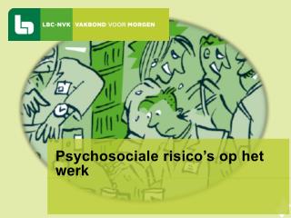 Psychosociale risico’s op het werk