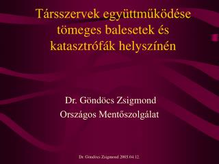 Társszervek együttműködése tömeges balesetek és katasztrófák helyszínén