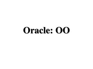 Oracle: OO