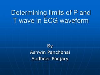 Determining limits of P and T wave in ECG waveform