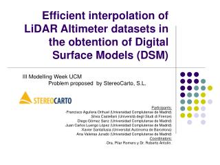 III Modelling Week UCM Problem proposed by StereoCarto, S.L. Participants: