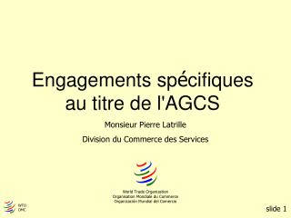 Engagements sp é cifiques au titre de l'AGCS