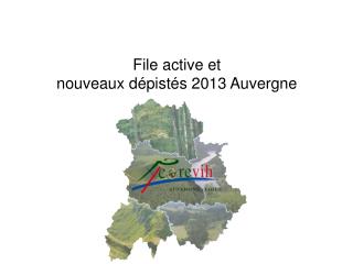 F ile active et nouveaux dépistés 2013 Auvergne