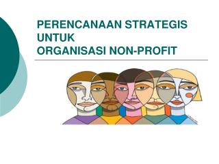 PERENCANAAN STRATEGIS UNTUK ORGANISASI NON-PROFIT