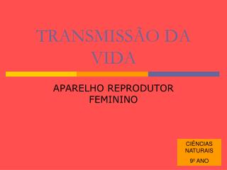 TRANSMISSÃO DA VIDA