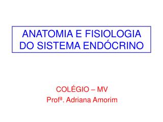 ANATOMIA E FISIOLOGIA DO SISTEMA ENDÓCRINO