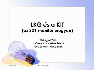 LKG és a KIT (az SDT-monitor ürügyén)