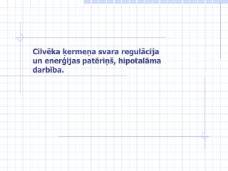 Cilvēka ķermeņa svara regulācija un enerģijas patēriņš, hipotalāma darbība.