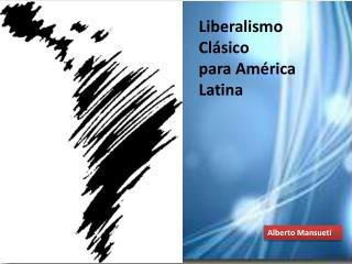 Liberalismo Clásico para América Latina