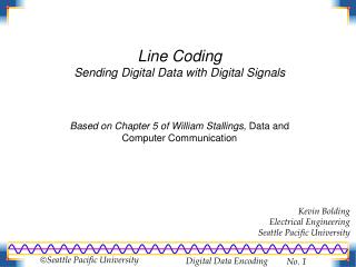 Line Coding Sending Digital Data with Digital Signals