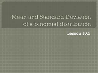 Mean and Standard Deviation of a binomial distribution