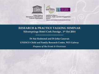 RESEARCH &amp; PRACTICE TALKING SEMINAR Silversprings Hotel Cork Foroige , 1 st Oct 2014