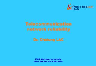 Telecommunication network reliability Dr. Chidung LAC