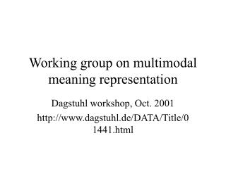 Working group on multimodal meaning representation