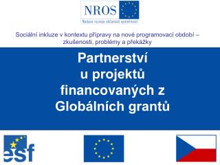 Partnerství u projektů financovaných z Globálních grantů