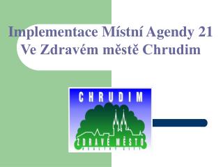 Implementace Místní Agendy 21 Ve Zdravém městě Chrudim