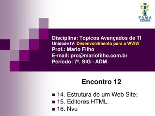 Encontro 12 14. Estrutura de um Web Site; 15. Editores HTML. 16. Nvu