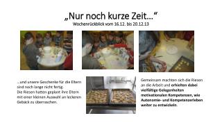 „Nur noch kurze Zeit…“ Wochenrückblick vom 16.12. bis 20.12.13