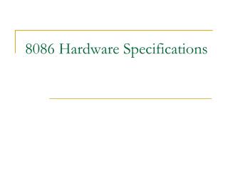 8086 Hardware Specifications