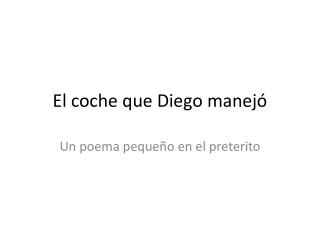 El coche que Diego manejó