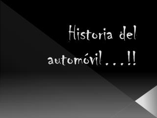 Historia del automóvil…!!