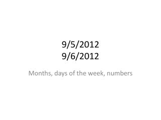 9/5/2012 9/6/2012