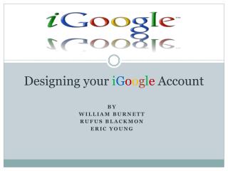 Designing your i G o o g l e Account