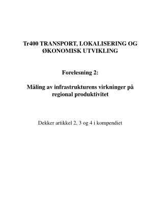 Tr400 TRANSPORT, LOKALISERING OG ØKONOMISK UTVIKLING Forelesning 2: