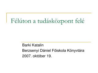 Félúton a tudásközpont felé