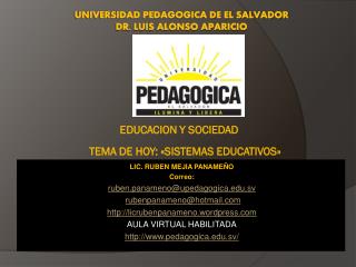 UNIVERSIDAD PEDAGOGICA DE EL SALVADOR Dr. Luis Alonso Aparicio