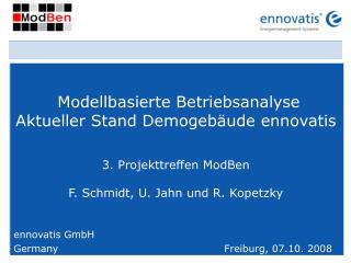 Modellbasierte Betriebsanalyse Aktueller Stand Demogebäude ennovatis 3. Projekttreffen ModBen