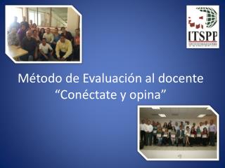 Método de Evaluación al docente “Conéctate y opina”