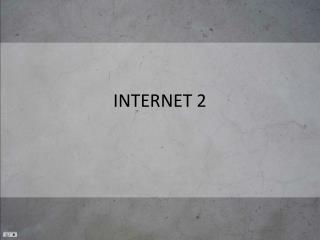 INTERNET 2