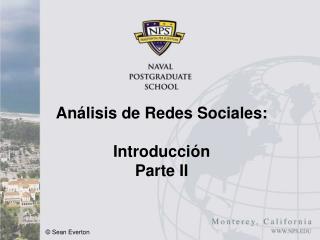 Análisis de Redes S ociales: Introducción Parte II