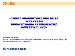 OFERTA PRODUKTOWA PKO BP SA W ZAKRESIE KREDYTOWANIA PRZEDSIĘWZIĘĆ INWESTYCYJNYCH