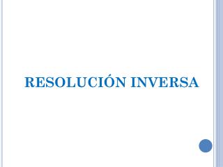 RESOLUCIÓN INVERSA