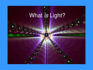 What is Light?