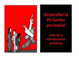 Desarrollar la PS-Caritas parroquial criterios y orientaciones prácticas