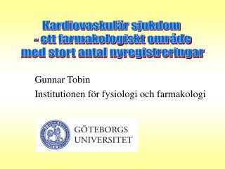 Gunnar Tobin Institutionen för fysiologi och farmakologi