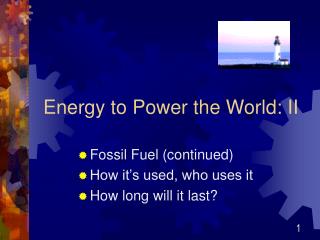 Energy to Power the World: II