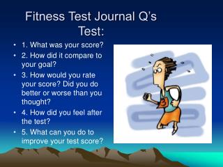 Fitness Test Journal Q’s Test: