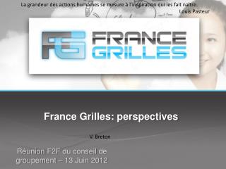 France Grilles: perspectives