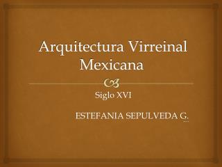 Arquitectura Virreinal Mexicana