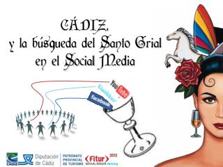 CÁDIZ, y la búsqueda del Santo Grial en el Social M edia