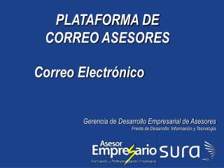 PLATAFORMA DE CORREO ASESORES