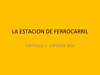 LA ESTACION DE FERROCARRIL