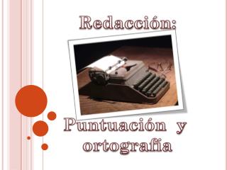 Redacción: Puntuación y ortografía