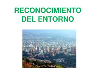 RECONOCIMIENTO DEL ENTORNO